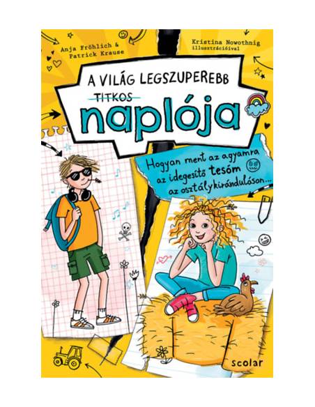 Hogyan ment az agyamra az idegesítő tesóm az osztálykiránduláson... - A világ legszuperebb titkos naplója 3.