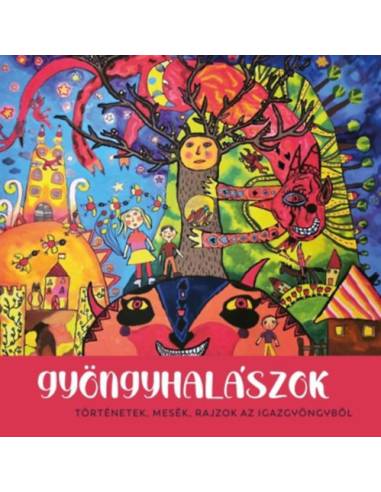 Gyöngyhalászok - Történetek, mesék, rajzok az Igazgyöngyből