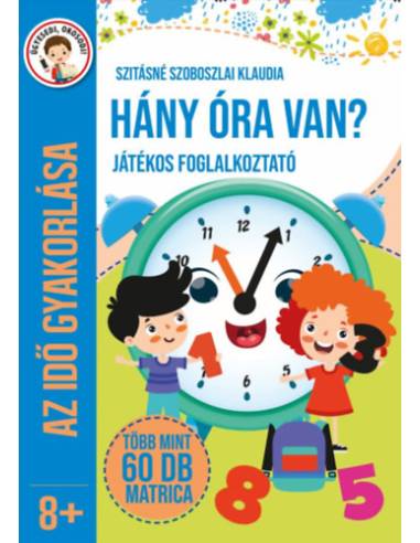 Hány óra van? - Játékos foglakoztató - Az idő gyakorlása - Több mint 60 db matrica