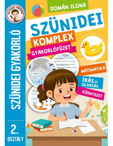 Szünidei komplex gyakorlófüzet - 2. osztály - Szünidei gyakorló - Matematika, írás és olvasás, környezet