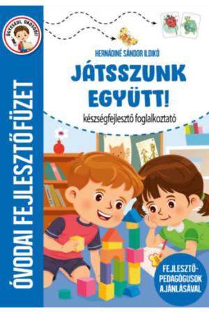 Játsszunk együtt! - Készségfejlesztő foglalkoztató - Óvodai fejlesztőfüzet