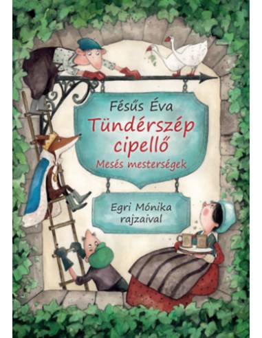 Tündérszép cipellő - Mesés mesterségek