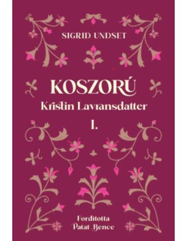 Koszorú - Kristin Lavransdatter I.
