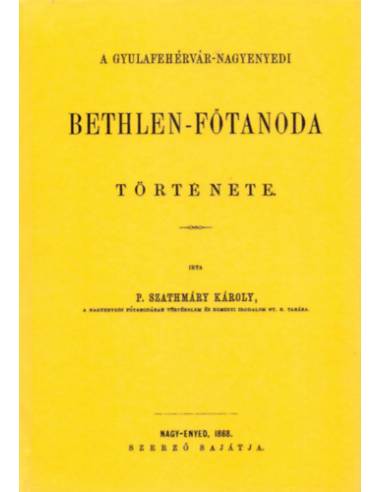 A gyulafehérvár-nagyenyedi Bethlen-főtanoda története