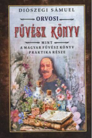 Orvosi füvész könyv - Mint a magyar fűvész könyv  praktika része
