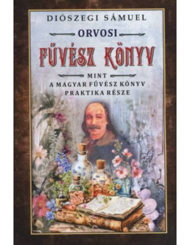 Orvosi füvész könyv - Mint a magyar fűvész könyv  praktika része