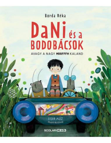 Dani és a bodobácsok - Avagy a nagy MRRFFFH kaland