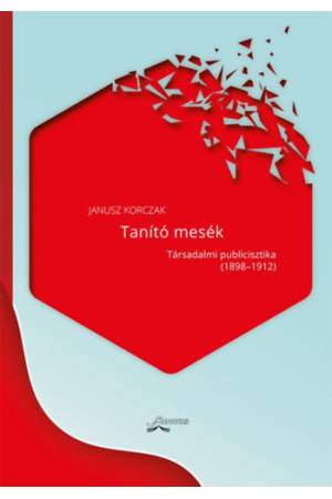 Tanító mesék - Társadalmi publicisztika (1898-1912)