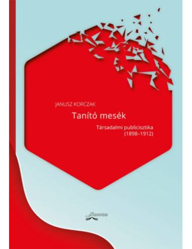 Tanító mesék - Társadalmi publicisztika (1898-1912)