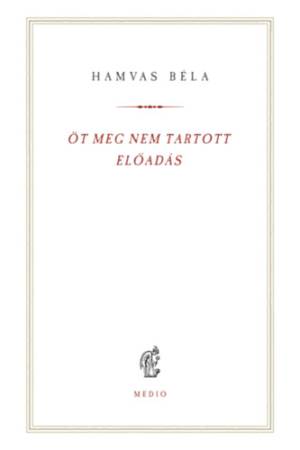 Öt meg nem tartott előadás