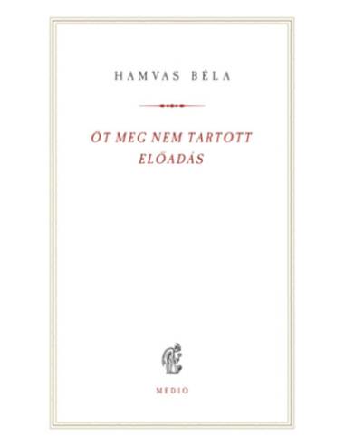 Öt meg nem tartott előadás