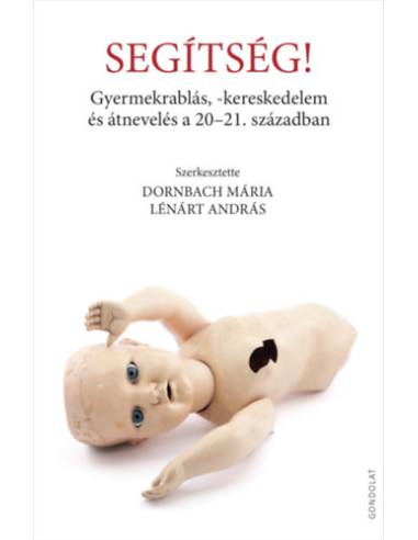 Segítség! - Gyermekrablás, -kereskedelem és átnevelés a 20-21. században