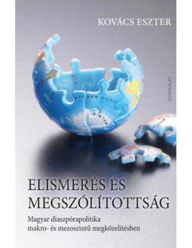 Elismerés és megszólítottság - Magyar diaszpórapolitika makro- és mezoszintű megközelítésben