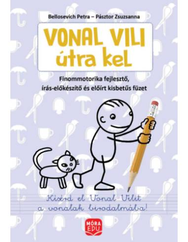 Vonal Vili útra kel - Finommotorika fejlesztő, írás-előkészítő és előírt kisbetűs füzet