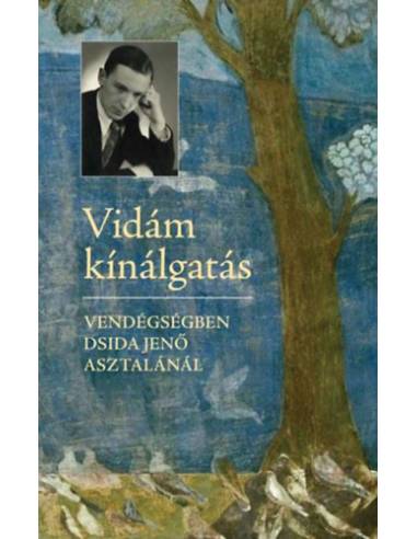 Vidám kínálgatás - Vendégségben Dsida Jenő asztalánál
