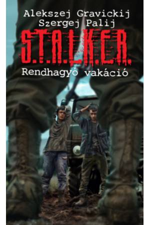 S.T.A.L.K.E.R. - Rendhagyó vakáció