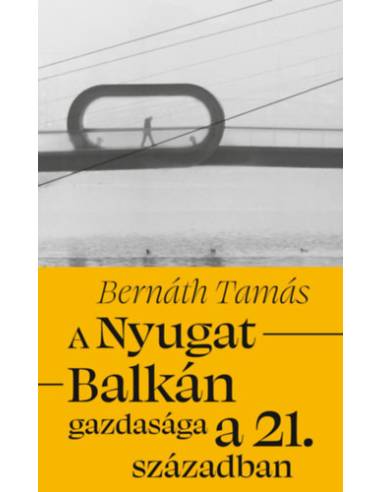 A Nyugat-Balkán gazdasága a 21. században