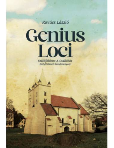 Genius loci - Szülőföldem a Csallóköz (helytörténeti tanulmányok)