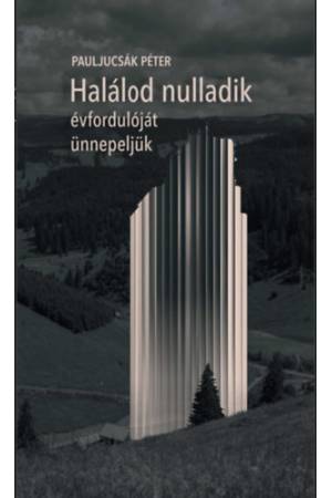 Halálod nulladik évfordulóját ünnepeljük