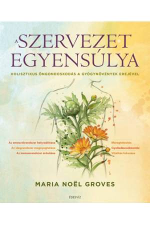 A szervezet egyensúlya - Holisztikus öngondoskodás a gyógynövények erejével