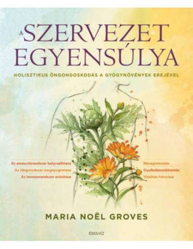 A szervezet egyensúlya - Holisztikus öngondoskodás a gyógynövények erejével