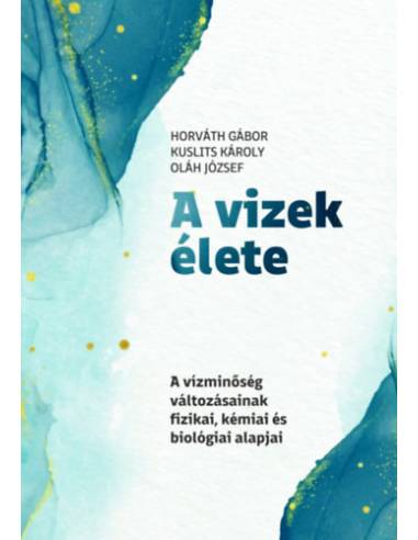 A vizek élete - A vízminőség változásainak fizikai, kémiai és biológiai alapjai