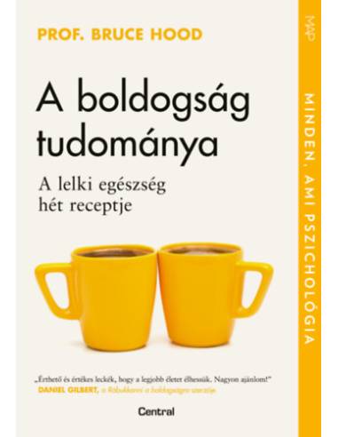 A boldogság tudománya - A lelki egészség hét receptje