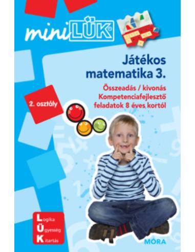 Játékos matematika 3. - 2. osztály - LDI220 - Összeadás / kivonás , Kompetenciafejlesztő feladatok 8 éves kortól