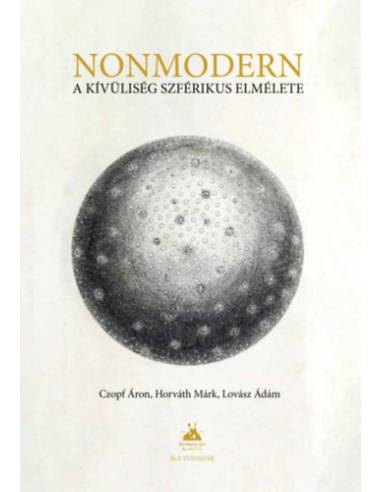 Nonmodern - A kívüliség szférikus elmélete