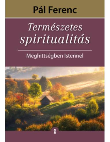 Természetes spiritualitás - Meghittségben Istennel