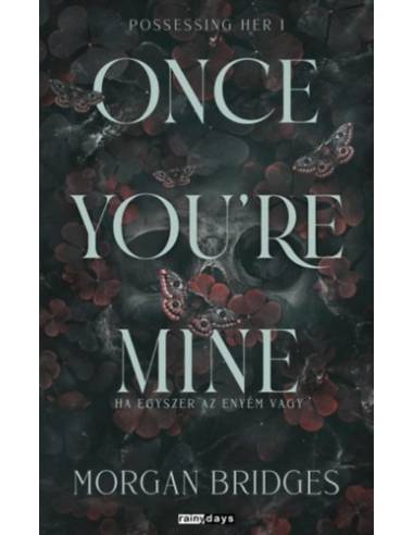 Once You're Mine - Ha egyszer az enyém vagy - (Különleges kiadás)