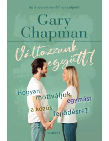 Változzunk együtt! - Hogyan motiváljuk egymást a közös fejlődésre?