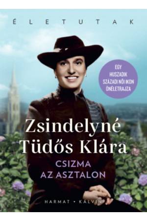 Csizma az asztalon - Egy XX. századi női ikon önéletrajza
