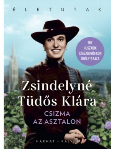 Csizma az asztalon - Egy XX. századi női ikon önéletrajza