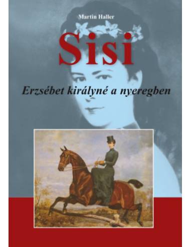 Sisi - Erzsébet királyné a nyeregben