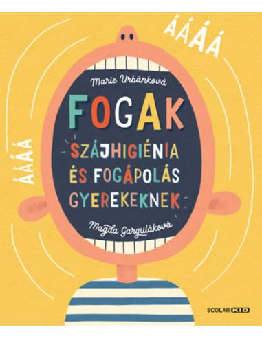 Fogak -  Szájhigiénia és fogápolás gyerekeknek