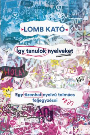 Így tanulok nyelveket - Egy tizenhat nyelvű tolmács feljegyzései