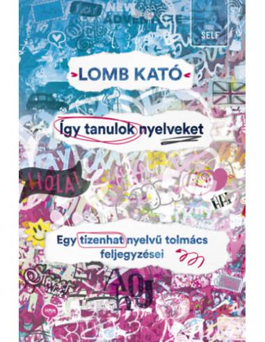 Így tanulok nyelveket - Egy tizenhat nyelvű tolmács feljegyzései