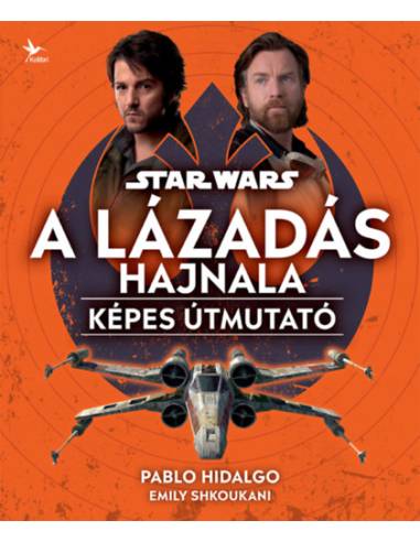 Star Wars: A Lázadás hajnala - Képes útmutató
