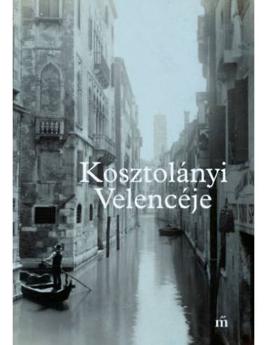 Kosztolányi Velencéje