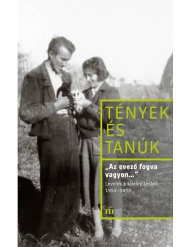 Az evező fogva vagyon... - Levelek a kitelepítésből, 1951-1953