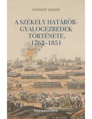 A székely határőr-gyalogezredek története, 1762-1851