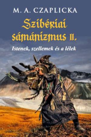 Szibériai sámánizmus II. - Istenek, szellemek és a lélek