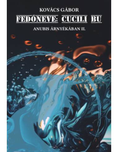 Fedőneve: Cucili Bu - Anubis árnyékában II.