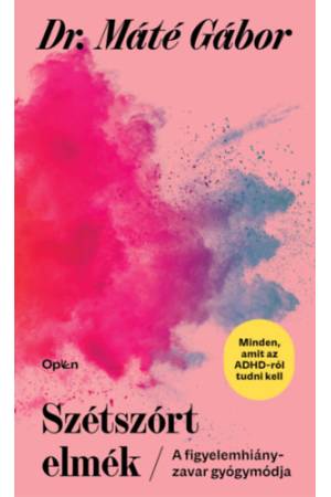Szétszórt elmék - A figyelemhiányzavar gyógymódja