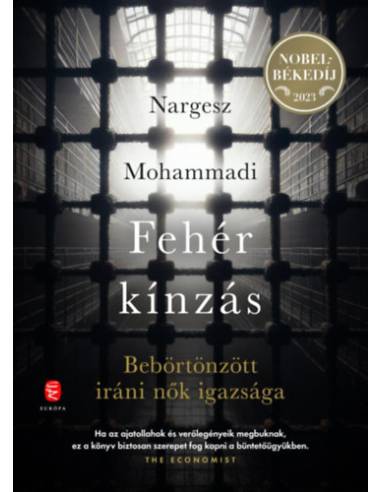 Fehér kínzás - Bebörtönzött iráni nők igazsága