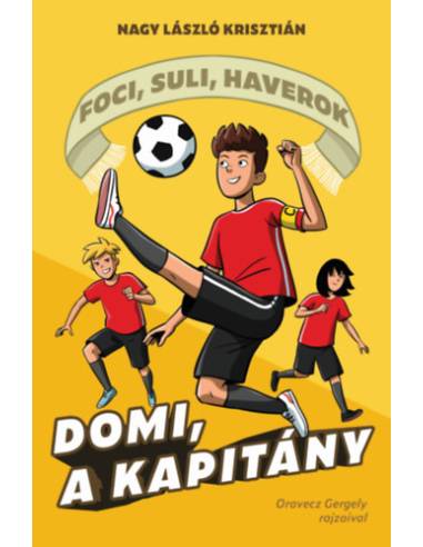 Domi, a kapitány - Foci, suli, haverok 2.
