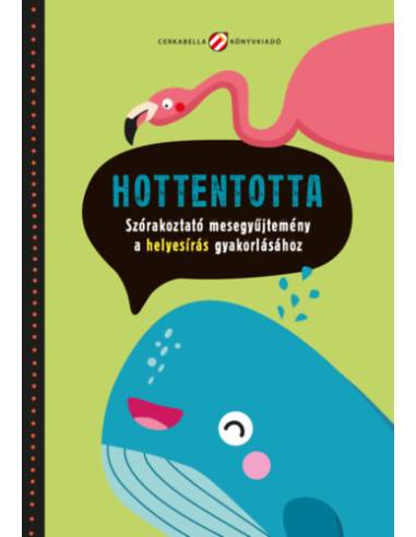Hottentotta - Szórakoztató mesegyűjtemény a helyesírás gyakorlásához