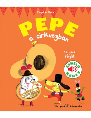Pepe a cirkuszban - Zenélő könyv - Kis zenélő könyveim