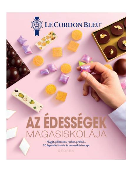 Az édességek magasiskolája - 90 legendás francia és nemzetközi recept